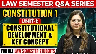 Constitutional Development and Key Concept | Unit-1 | Law Semester Questions and Answers | PW