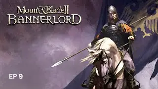 Final episode - Ep9 Bannerlord Beta Playthrough v.1.3.0