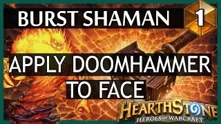 Hearthstone Burst Shaman - Apply Doomhammer to face #1