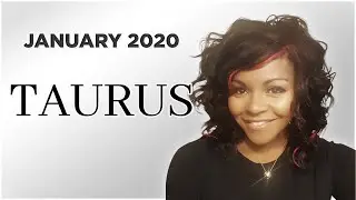 TAURUS JANUARY 2020 HOROSCOPE