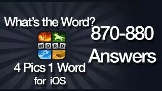 What's The Word? 4 Pics 1 Word Answers for iOS 870-880
