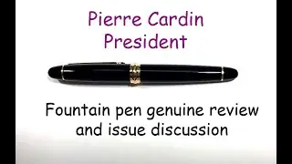 Pierre Cardin President | Indian fountain pen genuine review and issue highlights
