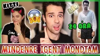 $ 24 ÓRÁIG *MINDENRE* IGENT MONDTAM KITTINEK $