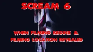 Scream 6 - When Filming Begins & Filming Location Revealed