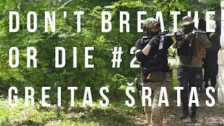GREITAS ŠRATAS - DON'T BREATHE OR DIE 2 #airsoft #airsoftcqb
