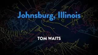 Tom Waits - Johnsburg Illinois