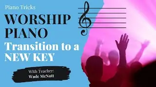 Changing Keys in Worship - Piano/Pads