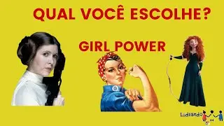 Qual você escolhe? Girl power (aula de Educação Física em casa)