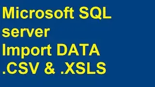 How to import data to Microsoft SQL Server Management Studio| Importing CSV & EXCEL FILE