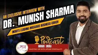Exclusive Interview with Dr. Munish Ji, India's Leading Massage&nbsp;Business&nbsp;Coach #yogiram #yogiram214