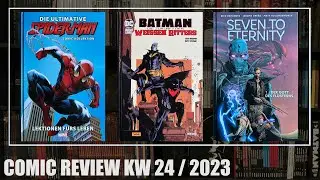 Comic Review KW 24: Ultimativer Spider-Man 1, Die Zukunft des Weissen Ritters, Seven to Eternity 1