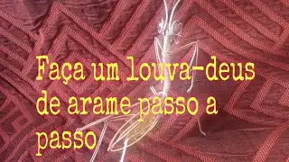 Louva - deus de arame de alumínio passo a passo