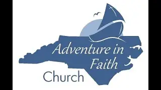 Adventure in Faith Church - October 1st, 2025