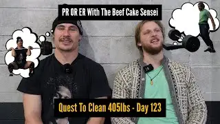 Quest To Clean 405 Day 123: PR Or ER With The Beef Cake Sensei