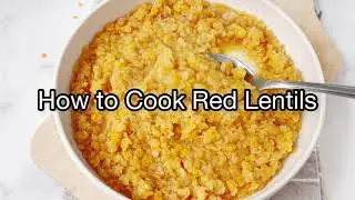How to Cook Red Lentils