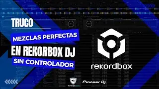 Truco Rekordbox DJ | Mezclas perfectas sin controlador