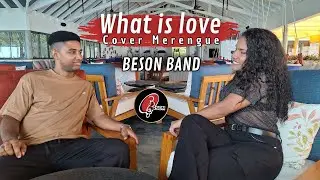 What is love  Cover Merengue Beson Band
