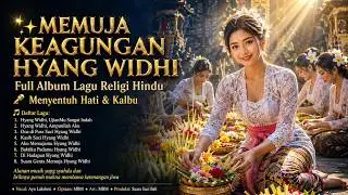 Full Album Lagu Religi Hindu ✨ MEMUJA KEAGUNGAN HYANG WIDHI 🎤Menyentuh Hati & Kalbu