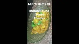 Learn to Make Indian Round Gourd (Tinde) in 10 easy steps