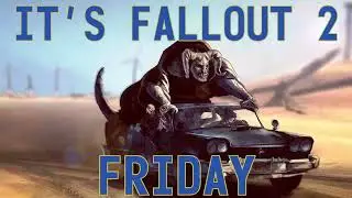 IT'S FALLOUT 2 FRIDAY (Highwayman Remix) - Schizo Elijah