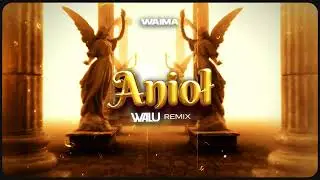WAIMA - ANIOŁ (DJ WALU 2024 REMIX)