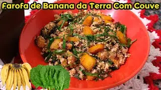 FAROFA DE BANANA DA TERRA COM COUVE - SIMPLESMENTE SENSACIONAL, SÓ FAÇAM! | FUI NA COZINHA