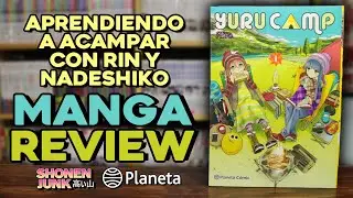Yuru Camp tomo 1 | Manga Review | Planeta Comic Mx