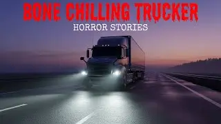 12 Most Disturbing Bone Chilling True Long Haul Trucker Horror Stories