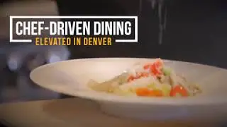 Denver's Chef-Driven Restaurants & Dining