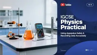 Using Physics Apparatus Safely & Recording Observations Accurately | IGCSE Physics Practical Skills
