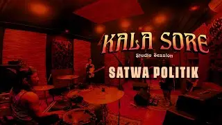 KALA SORE - SATWA POLITIK (STUDIO SESSION) - ROCK MUSIC - ROCK MUSIC ARTIST