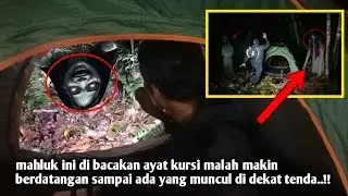 CAMPING HORROR, MAHLUK INI DI BACAKAN AYAT KURSI MALAH MAKIN BERDATANGAN