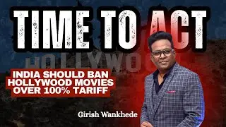 100% Tariff on India | Time to Ban Hollywood Movies | Girish Wankhede #usatariff #girishwankhede