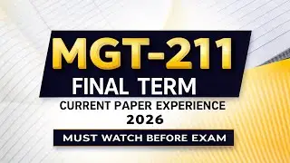 Mgt211 Final Term Current Paper Experience 2026 | Mgt211 Final Term Preparation 2026