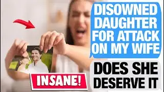 r/AmiTheA**Hole For Supporting My Wife After Daughter Attacks Her?