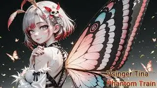 Vsinger Tina: Phantom Train (Full Version)