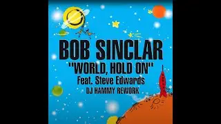 Bob Sinclar - World Hold On (DJ Hammy Rework)
