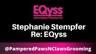 Stephanie Stempfer explains why she chooses EQyss Grooming Products