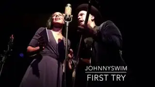 First Try by JOHNNYSWIM