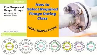 Piping Design | How to Select Required Flange Rating Class as per ASME B16.5
