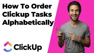 How To Order Your ClickUp Tasks Alphabetically, Custom Fields, Or Randomly (2026 Easy Guide)