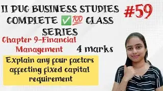 Explain any four factors affecting fixed capital requirement