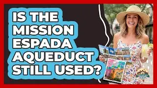 Is The Mission Espada Aqueduct Still Used?