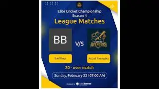 ELITE CRICKET CHAMPIONSHIP SEASON - 04  II   BAD BOYS   v/s   ASTRAL AVENGERS   II