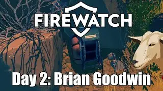 Firewatch | Episode 2 | Brian Goodwin