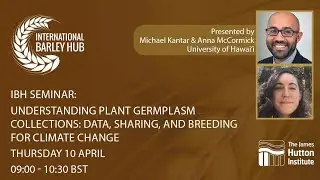 IBH Seminar | Understanding Plant Germplasm collections Data, Sharing & breeding for Climate Change