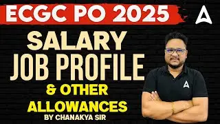 ECGC PO 2025 | ECGC PO Job Profile | ECGC PO Salary and Benefits | by Chanakya Si
