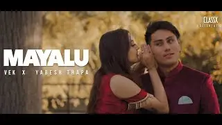 Vek X Yabesh Thapa - Mayalu / मायालु [REMIX]