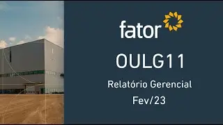 Coment&aacute;rios Relat&oacute;rio Gerencial - Fundo Ourinvest Log&iacute;stica (OULG11) - Fev/23