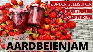 Zelf aardbeien jam maken| Met pectine uit cranberries